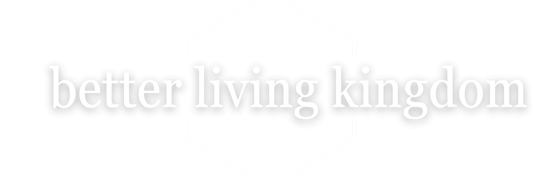 BETTER LIVING KINGDOM